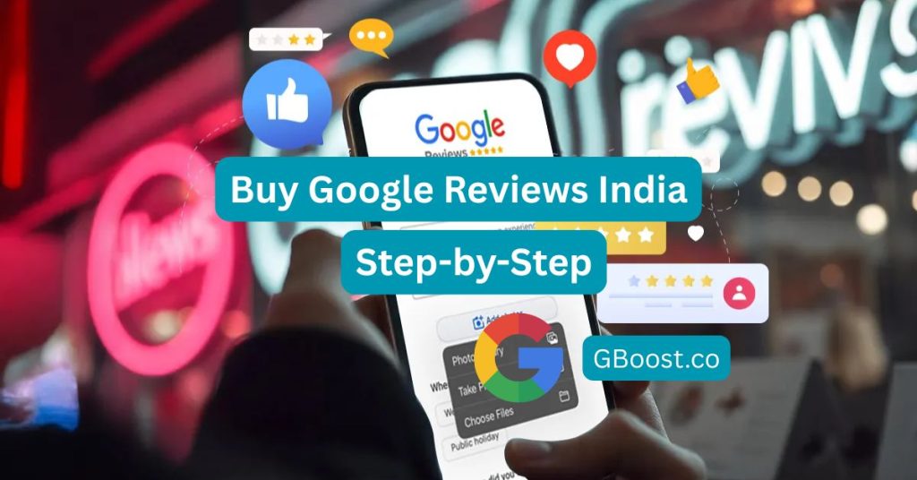 Buy Google Reviews India – Step-by-Step