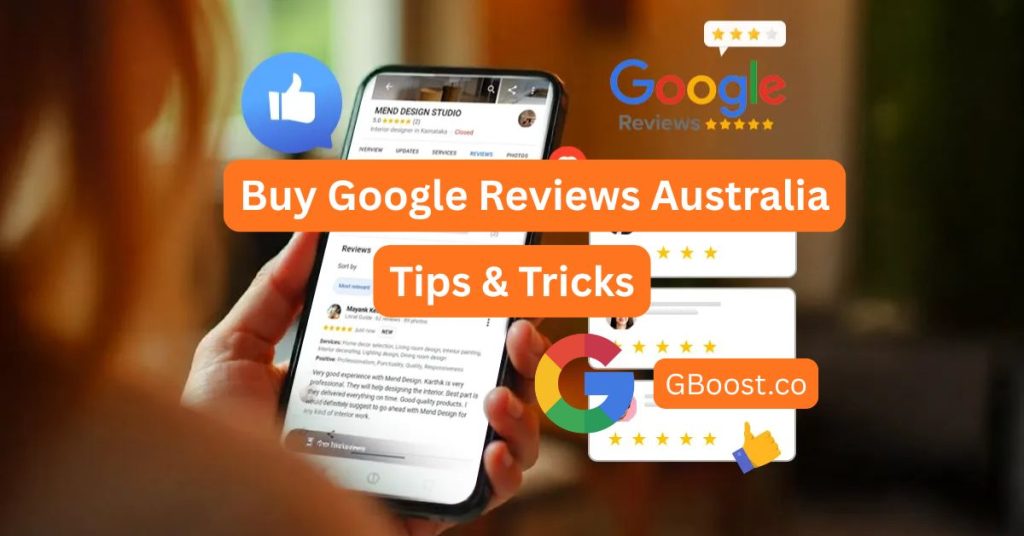 Buy Google Reviews Australia – Tips & Tricks