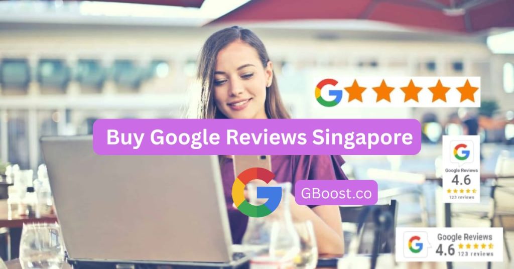 Buy Google Reviews Singapore