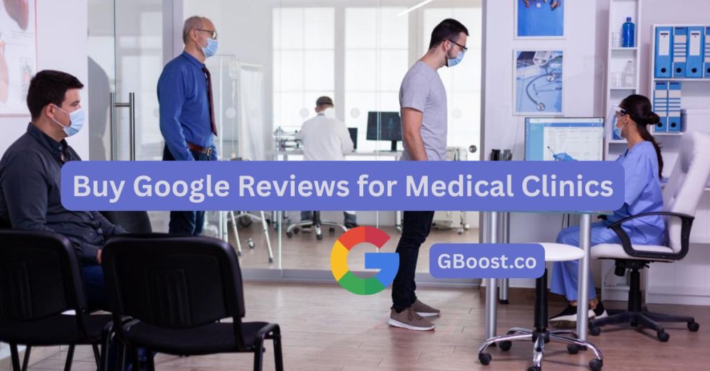 Buy Google Reviews for Medical Clinics