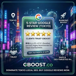 Buy Google Reviews Tokyo from GBoost.co to boost 5-star Google Maps prominence and local SEO rankings in Japan